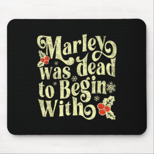 Alfombrilla De Ratón Marley Estaba Muerto Para Comenzar Con Una Gracios