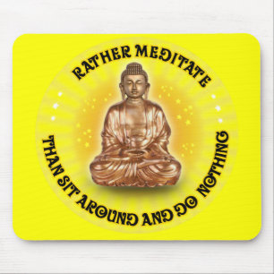 Alfombrilla De Ratón Más bien meditar que sentarse y no hacer nada