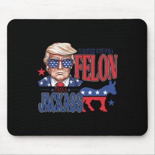 Alfombrilla De Ratón Más Bien Votar Por Un Felón Que Por Un Jack Trump 