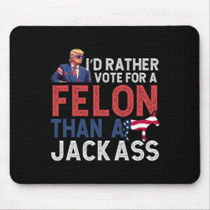 Alfombrilla De Ratón Más Bien Votar Por Un Felón Que Por Un Jack Trump 