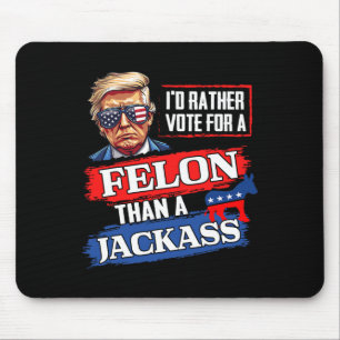 Alfombrilla De Ratón Más Bien Votar Por Un Felón Que Por Un Jack Vote 2