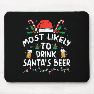 Alfombrilla De Ratón Más Probable De Beber La Cerveza De Santa Navidad 