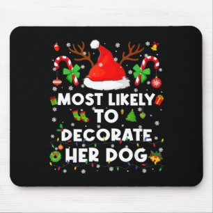 Alfombrilla De Ratón Más Probable De Decorar A Su Perro Navidad Navidad