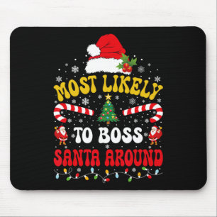 Alfombrilla De Ratón Más Probable Que Le Dé Órdenes a Santa Camisetas N
