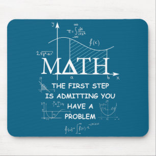 Alfombrilla De Ratón Matemáticas El Primer Paso Es Admitir Que Tienes U