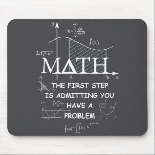 Alfombrilla De Ratón Matemáticas El Primer Paso Es Admitir Que Tienes U