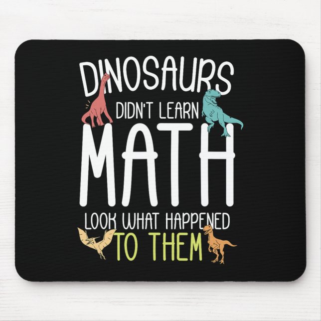 Alfombrilla De Ratón Math Teacher Dinosaurs Didn't Learn Math Funny Mat (Frente)