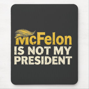 Alfombrilla De Ratón McFelon no es mi presidente Trump patriótico