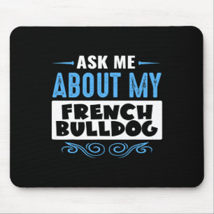 Alfombrilla De Ratón Me Acerca De Mi Bulldog Francés (Versión De Texto