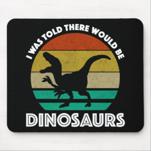Alfombrilla De Ratón Me dijeron que habría dinosaurios