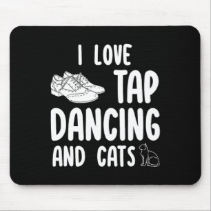 Alfombrilla De Ratón Me Encanta El Baile De Tap Y Los Gatos Cuidados Ma