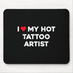 Alfombrilla De Ratón Me Encanta Mi Artista De Tatuajes Calientes Valent
