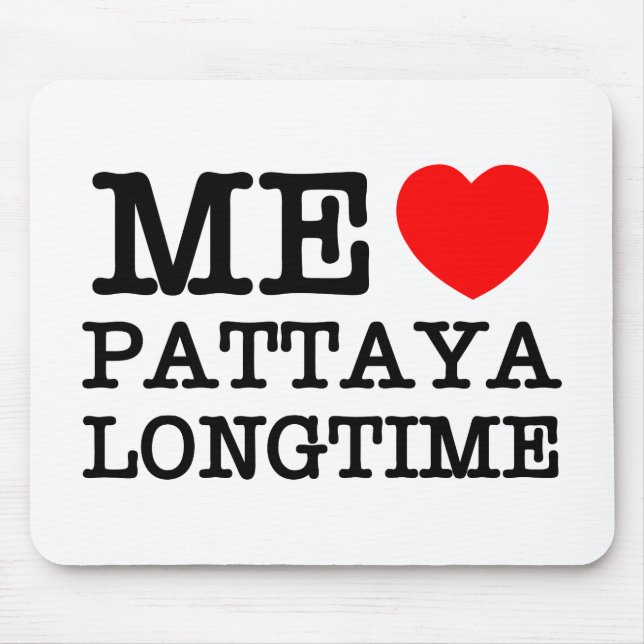 ALFOMBRILLA DE RATÓN ME ENCANTA PATTAYA DURANTE MUCHO TIEMPO (Frente)