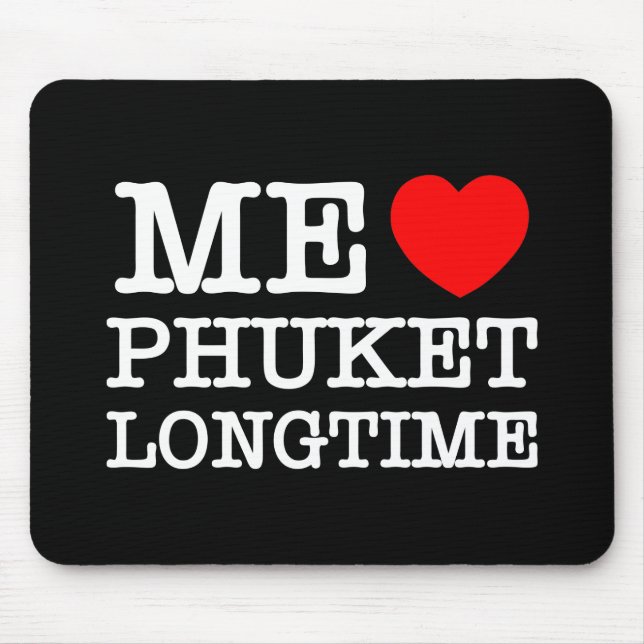 ALFOMBRILLA DE RATÓN ME ENCANTA PHUKET POR MUCHO TIEMPO (Frente)