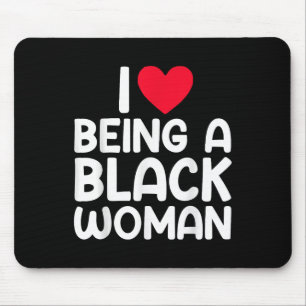 Alfombrilla De Ratón Me encanta ser una mujer negra Me encanta ser una 