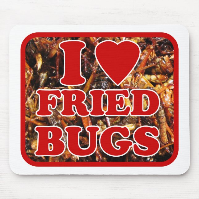 Alfombrilla De Ratón Me encantan los bugs fritos/insectos comestibles (Frente)