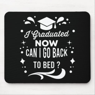 Alfombrilla De Ratón Me Gradué ¿Puedo Volver a la Cama Ahora Graduación