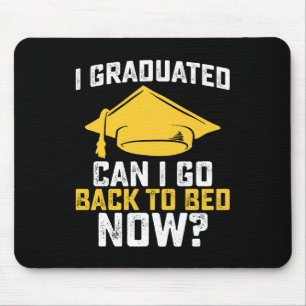 Alfombrilla De Ratón Me gradué ¿Puedo volver a la cama ahora Graduación