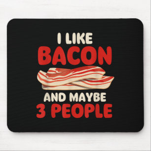Alfombrilla De Ratón Me Gusta Bacon Y Quizá 3 Personas - Bacon Lover Bb