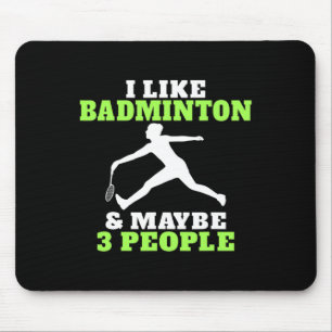 Alfombrilla De Ratón Me Gusta Badminton Y Quizás 3 Personas Badminton