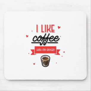 Alfombrilla De Ratón Me Gusta El Café Con Mi Oxígeno