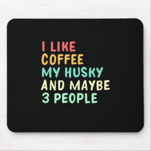 Alfombrilla De Ratón Me Gusta El Café Y Mi Husky