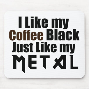 Alfombrilla De Ratón Me Gusta mi café negro igual que mi Metalizado