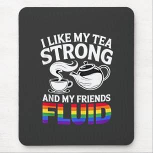 Alfombrilla De Ratón Me gusta mi té fuerte y mis amigos fluyen LGBTQ