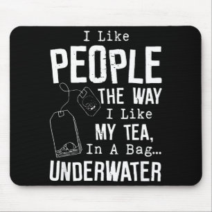 Alfombrilla De Ratón Me gustan las personas como me gusta el té en una 