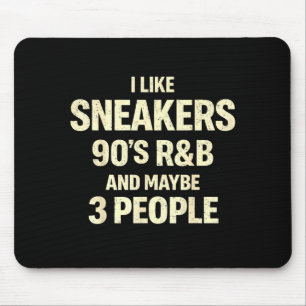 Alfombrilla De Ratón Me gustan las zapatillas 90s r&b y quizás 3 pe