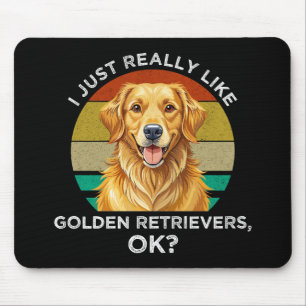 Alfombrilla De Ratón Me Gustan Mucho Los Golden Retriever, ¡Vale?