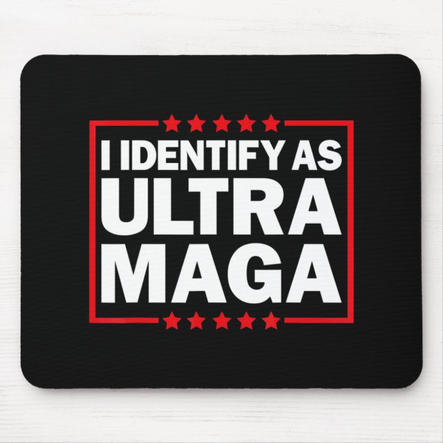Alfombrilla De Ratón Me Identifico Como Ultra MAGA Ultra MAGA Y Orgullo (Frente)