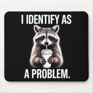 Alfombrilla De Ratón Me Identifico Como Un Problema Chiste De Mapache H