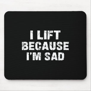 Alfombrilla De Ratón Me levanto porque soy triste Gym Workout Weightlif