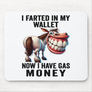 Alfombrilla De Ratón Me Molesté En Mi Cartera Ahora Tengo Dinero Del Ga