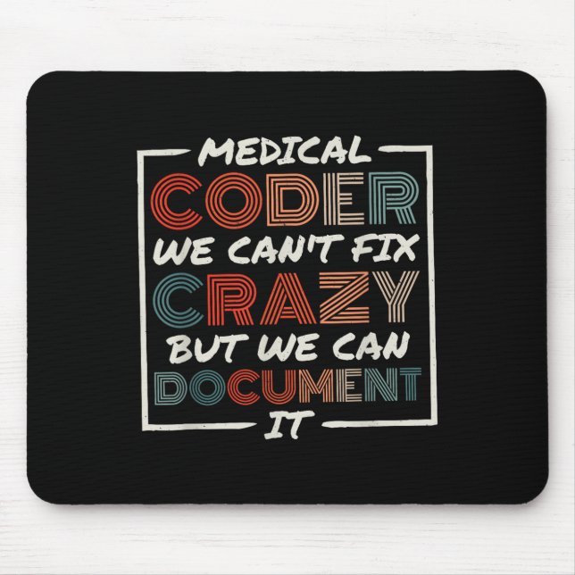 Alfombrilla De Ratón Medical Coder We Can't Fix, Medical Nurse Coder  (Frente)