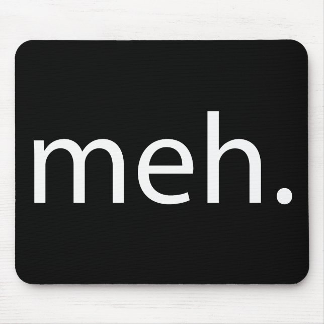 Alfombrilla De Ratón meh (Frente)
