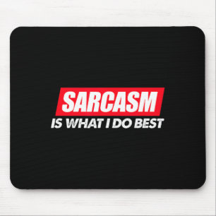 Alfombrilla De Ratón Mejor Sarcasmo Qué Sarcástico Sassy