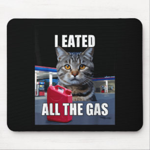 Alfombrilla De Ratón Meme de Gato Divertido Me Comí Quería Todo El Gas
