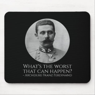 Alfombrilla De Ratón Meme de Historia - Archiduque Franz Ferdinand - Ww