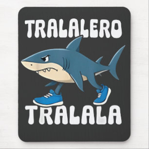 Alfombrilla De Ratón Meme de tiburón divertido de Tralero Tralala