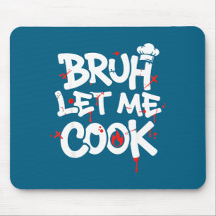 Alfombrilla De Ratón Meme Divertido Cocina Retro Bruh Déjame Cocinar Ma