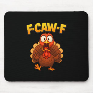 Alfombrilla De Ratón Meme Divertido de Pavo de Acción de Gracias F-caw-