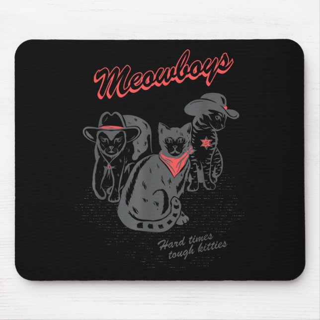 Alfombrilla De Ratón Meowboys Hard Times Tough Kitties Cowboy Cats With (Frente)