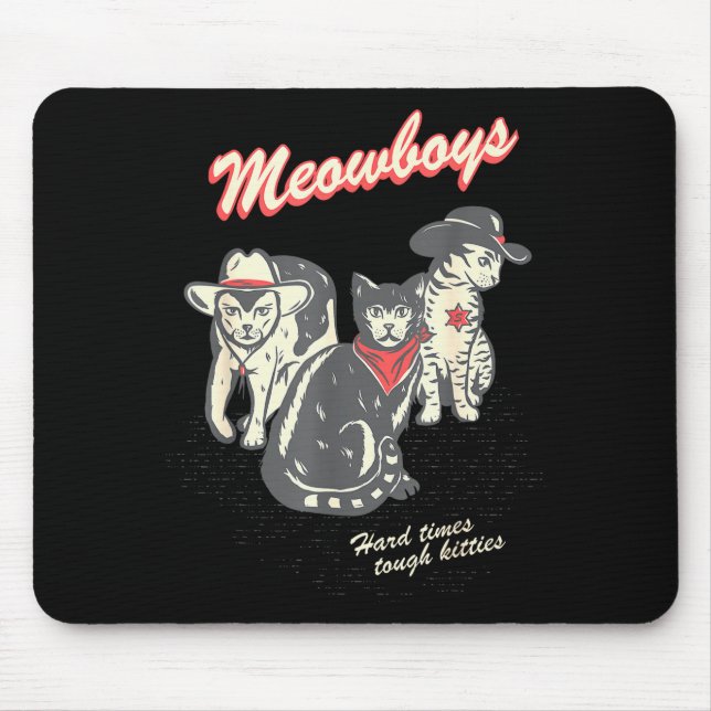 Alfombrilla De Ratón Meowboys Hard Times Tough Kitties Cowboy Cats With (Frente)