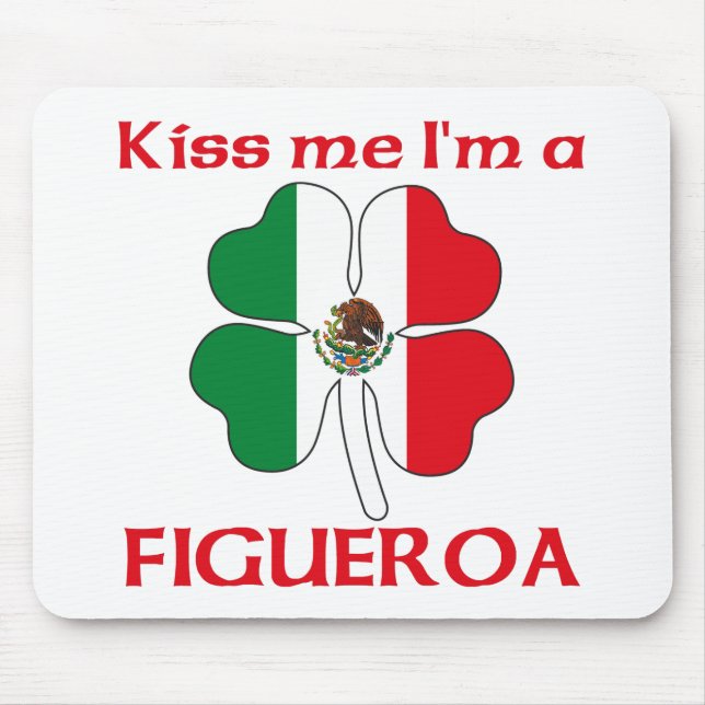 Alfombrilla De Ratón Mexicanos personalizada me besan que soy Figueroa (Frente)