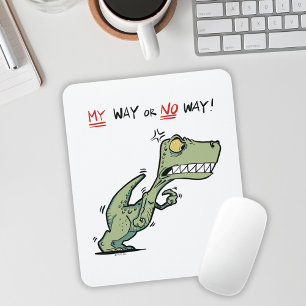 Alfombrilla De Ratón Mi Camino o Ningún Camino Dinosaurio Enojado Escri