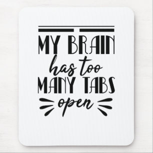 Alfombrilla De Ratón Mi cerebro tiene demasiadas fichas abiertas
