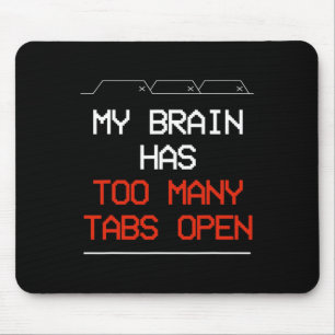 Alfombrilla De Ratón Mi Cerebro Tiene Demasiadas Tabletas Abiertas