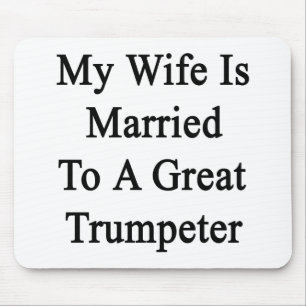 Alfombrilla De Ratón Mi esposa está casada con un gran trompetista